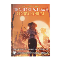 Call of Cthulhu RPG - The Sutra of Pale Leaves: Carcosa Manifest