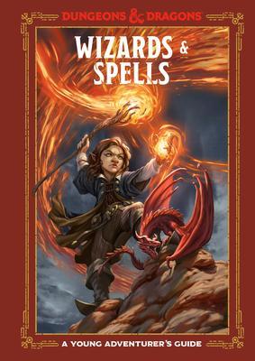 D&D Wizards and Spells : A Young Adventurer's Guide