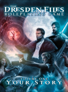 The Dresden Files Roleplaying Game Volume One Your Story
