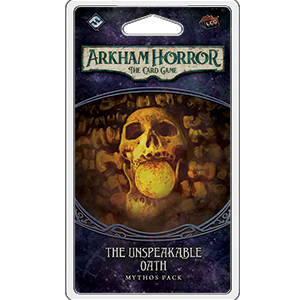 Arkham Horror The Card Game The Unspeakable Oath Mythos Pack