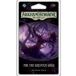 Arkham Horror The Card Game For The Greater Good