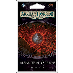 Arkham Horror The Card Game Before The Black Throne Mythos Pack