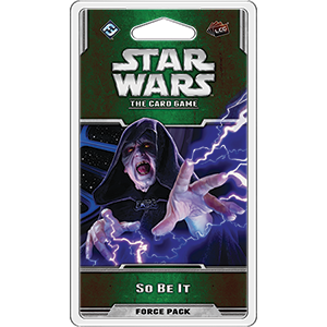 Star Wars The Card Game So Be It Force Pack